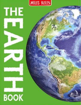 The Earth Book - 9781789890235 - Miles Kelly Publishing - Онлайн книжарница Ciela