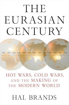 The Eurasian Century - Hal Brands - Онлайн книжарница Ciela | ciela.com