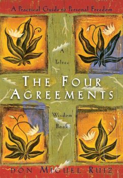 The Four Agreements - A Toltec Wisdom Book