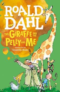 The Giraffe And The Pelly And Me by Roald Dahl Quentin Blake - 9780141371450 - Онлайн книжарница Ciela | ciela.com