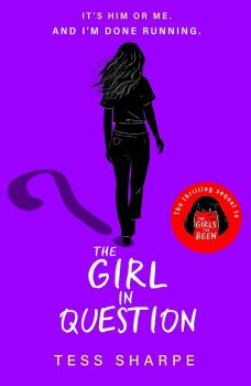 The Girl in Question - The Girls I've Been Series - Tess Sharpe - 9781444968859 - Онлайн книжарница Ciela | ciela.com