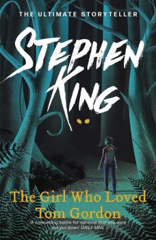 The Girl Who Loved Tom Gordon - The ultimate storyteller collection