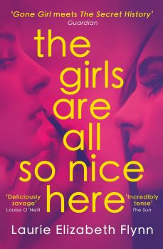 The Girls Are All So Nice Here - Laurie Elizabeth Flynn - 9780008388867 - Harper Collins - Онлайн книжарница Ciela | ciela.com