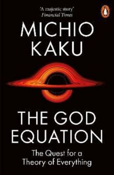 The God Equation - Michio Kaku - Penguin - 9780141995199 - Букохолик - Онлайн книжарница Ciela | ciela.com