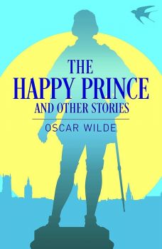 The Happy Prince and other stories - Arcturus Classics - 9781398819313 - Oscar Wilde - Онлайн книжарница Ciela | ciela.com