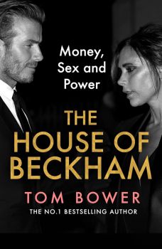 The House of Beckham - Money, Sex and Power - Hardback 