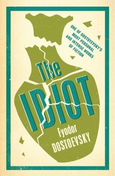 The Idiot - Fyodor Dostoevsky - 9781847493439 - Alma Books - Онлайн книжарница Ciela | ciela.com