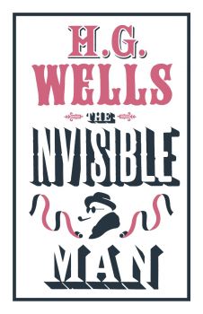 The Invisible Man - Alma Classics - H. G. Wells - 9781847496294 - Онлайн книжарница Ciela | ciela.com