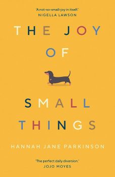 The Joy of Small Things - Hannah Jane Parkinson - 9781783352364 - Онлайн книжарница Ciela | ciela.com