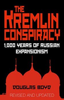 The Kremlin Conspiracy - 1000 Years of Russian Expansionism - Сиела - Онлайн книжарница Ciela | ciela.com