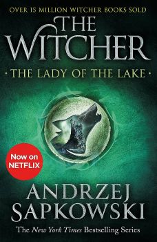 The Lady of the Lake - The Witcher - Andrzej Sapkowski - 9781473231122 - Онлайн книжарница Ciela | ciela.com