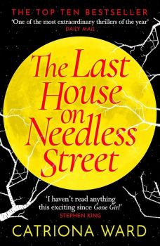 The Last House on Needless Street - Catriona Ward - 9781788166188 - Онлайн книжарница Ciela | ciela.com
