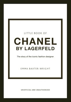 The Little Book of Chanel by Lagerfeld - Emma Baxter-Wright - 9781802790160 - Welbeck Publishing - Онлайн книжарница Ciela | ciela.com