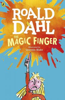 The Magic Finger by Roald Dahl Quentin Blake - 9780141371467 - Онлайн книжарница Ciela | ciela.com