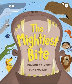 The Mightiest Bite - Hardcover - Howard Calvert - 9781839131738 - Онлайн книжарница Ciela | ciela.com