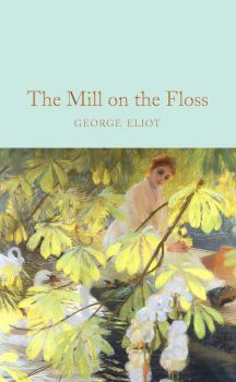 The Mill on the Floss - Macmillan Collector's Library