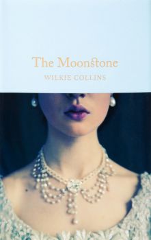 The Moonstone - Wilkie Collins - 9781509850907 - Онлайн книжарница Ciela | ciela.com