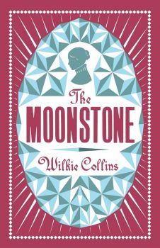 The Moonstone - Wilkie Collins - 9781847494221 - Alma Books - Онлайн книжарница Ciela | ciela.com