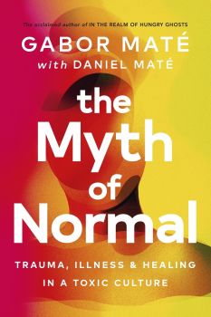 The Myth of Normal - Daniel Mate - Gabor Mate - 9781785042720 - Онлайн книжарница Ciela | ciela.com
