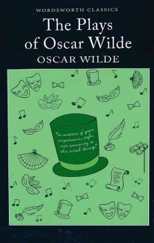 The Plays of Oscar Wilde - Wordsworth Classics
