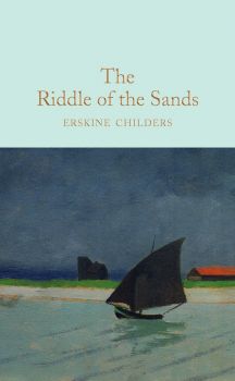 The Riddle of the Sands - Erskine Chiders - 9781509843152 - Collector's Library - Онлайн книжарница Ciela | ciela.com