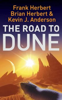 The Road to Dune - Frank Herbert, Brian Herbert, Kevin J Anderson - 9780340837467 - Hodder & Stoughton - Онлайн книжарница Ciela | ciela.com