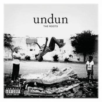 THE ROOTS - UNDUN