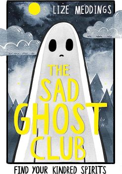 The Sad Ghost Club - Lize Meddings - 9781444957358 - Онлайн книжарница Ciela | ciela.com