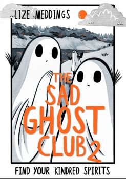 The Sad Ghost Club 2 - Lize Meddings - 9781444957549 - Онлайн книжарница Ciela | ciela.com