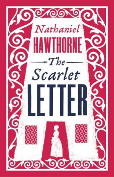 The Scarlet Letter - Nathaniel Hawthorne - 9781847494214 - Alma Books - Онлайн книжарница Ciela | ciela.com