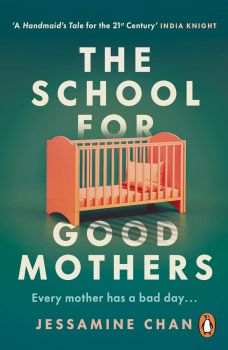 The School for Good Mothers - Chan Jessamine - 9781529158526 - Penguin Books - Онлайн книжарница Ciela | ciela.com