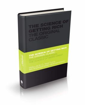The Science of Getting Rich - The Original Classic - Wallace Wattles - 9780857080080 - Capstone - Онлайн книжарница Ciela | ciela.com