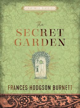 The Secret Garden - Frances Hodgson Burnett - 9780785840015 - Онлайн книжарница Ciela | ciela.com