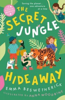 The Secret Jungle Hideaway - The Playdate Adventures - Emma Beswetherick  - 9780861543427 - Онлайн книжарница Ciela | ciela.com