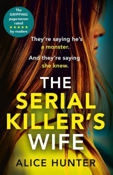 The Serial Killer's Wife - Alice Hunter - Онлайн книжарница Ciela | ciela.com