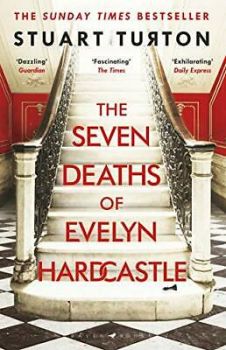 The Seven Deaths of Evelyn Hardcastle - Stuart Turton - Bloomsbury - 9781408889510 - Онлайн книжарница Ciela | Ciela.com