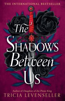The Shadows Between Us - Tricia Levenseller - 9781782693727 - Онлайн книжарница Ciela | ciela.com