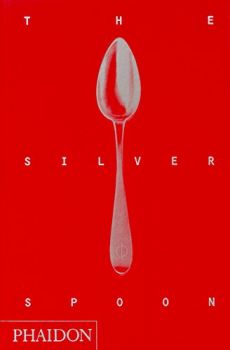 The Silver Spoon - Alberto Capatti - 9780714862453 - Phaidon Press - Онлайн книжарница Ciela | ciela.com