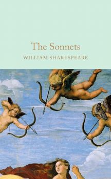 The Sonnets - William Shakespeare - 9781909621848 - Macmillan - Онлайн книжарница Ciela | ciela.com