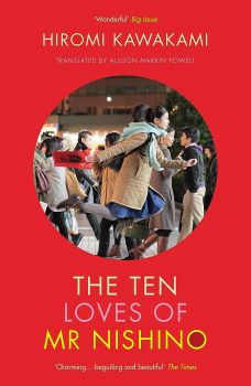 The Ten Loves of Mr Nishino - Hiromi Kawakami - 9781846277016 - Онлайн книжарница Ciela | ciela.com