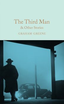 The Third Man and Other Stories - Graham Greene - 9781509828050 - Macmillan - Онлайн книжарница Ciela | ciela.com