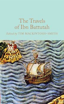 The Travels of Ibn Battutah - Tim Mackintosh-Smith - 9781909621473 - Collector's Library - Онлайн книжарница Ciela | ciela.com