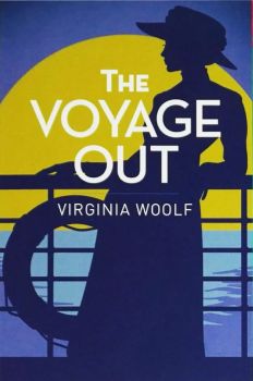 The Voyage Out - Arcturus Classics - Virginia Woolf - 9781398818521 - Онлайн книжарница Ciela | ciela.com