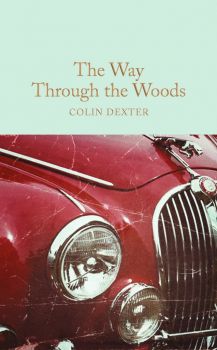 The Way Through the Woods - Colin Dexter - 9781909621435 - Collector's Library - Онлайн книжарница Ciela | ciela.com