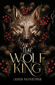 The Wolf King - The Wolf King Series - Lauren Palphreyman - 9781911751052 - Онлайн книжарница Ciela | ciela.com