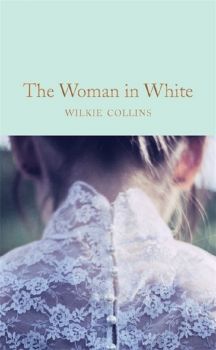 The Woman in White - 9781509869367 - Wilkie Collins - Онлайн книжарница Ciela | ciela.com
