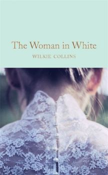 The Woman in White - 9781509869367 - Wilkie Collins - Онлайн книжарница Ciela | ciela.com