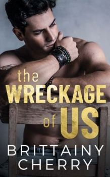 The Wreckage of Us - Brittainy C. Cherry - 9781542017862 - Онлайн книжарница Ciela | ciela.com