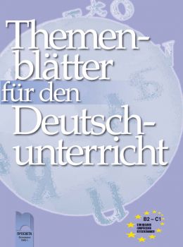 Themenblätter für den Deutschunterricht. Учебно помагало по немски език за напреднали