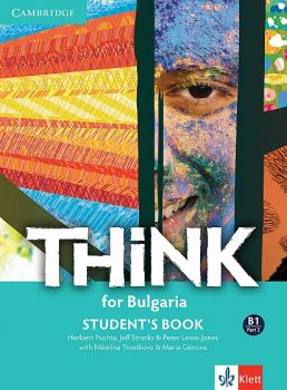 Think! for Bulgaria B1 Student’s book - Part 2 -  Учебник по английски език за  9.-10. клас интензивно и 10.-12. клас разширено обучение - ciela.com